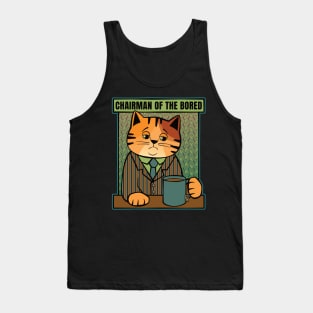 Chairman of the Bored Cat Tank Top